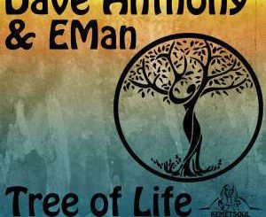 Dave Anthony – Tree of Life Ft. EMan [DJ Bonnie Midnight Remix]