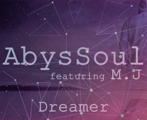 ABYSSOUL – DREAMER (ORIGINAL MIX) FT. M.J