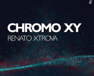 Renato Xtrova – Chromo XY