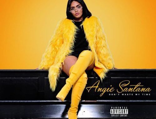 Angie Santana – Don’t Waste My Time