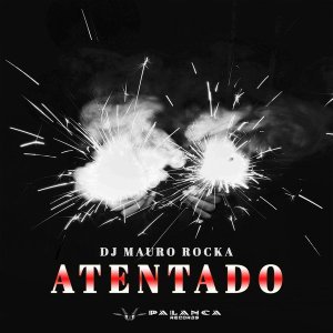 DJ Mauro Rocka - Atentado