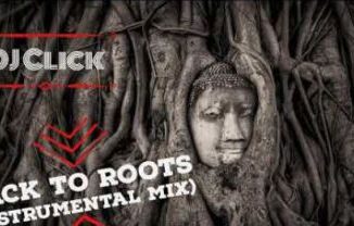 Dj Click – Back To The Roots (Instrumental Mix)