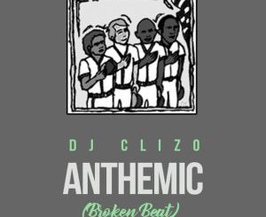 Dj Clizo - Anthemic (Broken Beat)