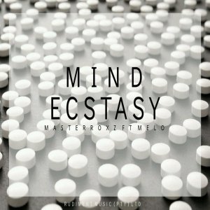 Masterroxz - Mind Ecstasy (Original Mix) Ft. Melo 