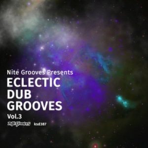 ALBUM: VA – Nite Grooves Presents Eclectic Dub Grooves, Vol. 3 (Zip File)