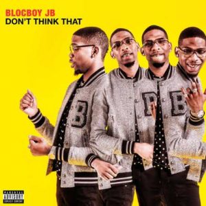 ALBUM: BlocBoy JB – Dont Think That (Zip File)