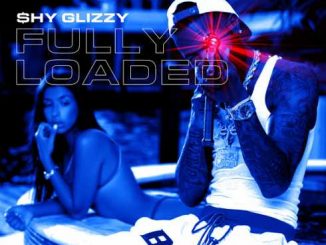 ALBUM: Shy Glizzy – Fully Loaded (Zip File)
