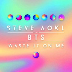 Steve Aoki – Waste It On Me (feat. BTS) (CDQ)