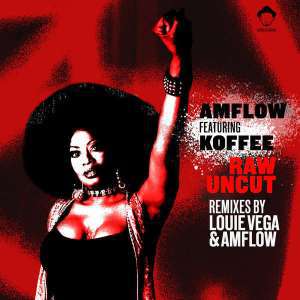 AMFlow & Koffee - Raw Uncut (Louie Vega Remix)