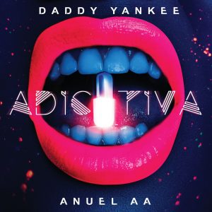 Daddy Yankee & Anuel AA – Adictiva