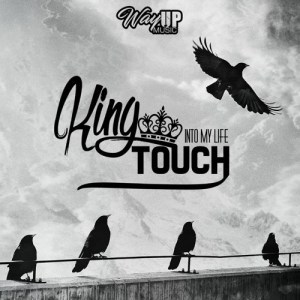 EP: KingTouch - Into My Life (Zip File)