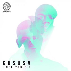 EP: Kususa – I See You (Zip File)