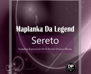 Maplanka Da Legend - Sereto (Kaytonnick SA Remix)