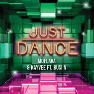 Mo Flava & KayVee - Just Dance Ft. Busi N