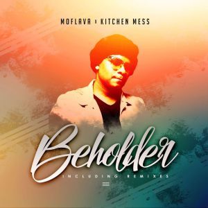 Mo Flava – Beholder (Calvin Fallo Remix) Ft. Kitchen Mess