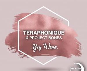 TeraphoniQue & Project Bones - Yey Wena (Nostalgic Mix)