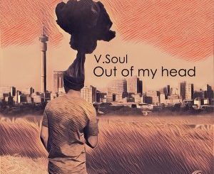 V.Soul – Out of My Head (Original Mix)