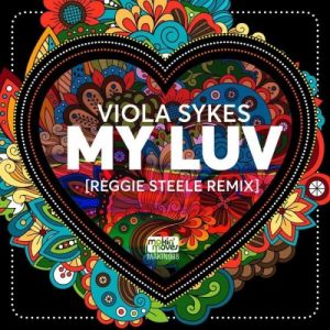 Viola Sykes – My Luv (Reggie Steele Remix)