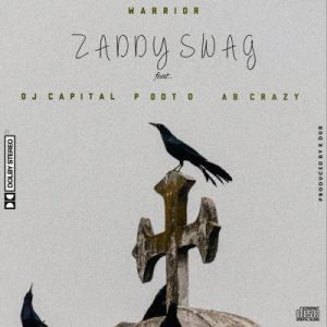 Zaddy Swag - Warrior Ft. DJ Capital, PdotO & AB Crazy