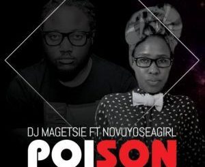 Dj Magetsie - Poison Ft. NovuyoseaGirl