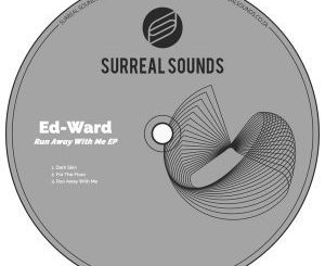 EP: Ed-Ward – Run Away With Me (Zip File)