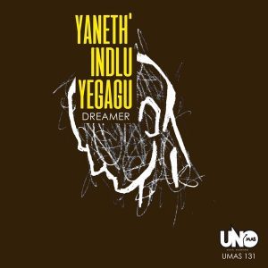 EP: Dreamer – Yaneth’ Indlu Yegagu (Zip File)