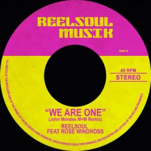 Reelsoul – We Are One (The John Morales Remixes) Ft. Rose Windross