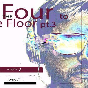 EP: Roque – Four To The Floor, Pt. 3 (Zip File)