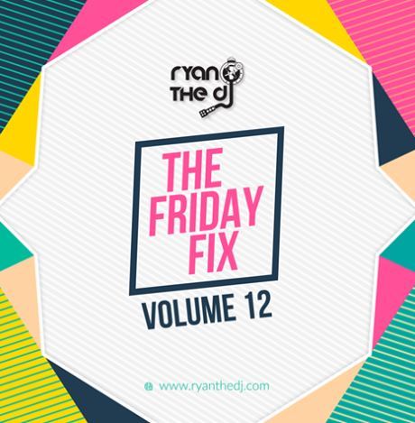 Ryan the Dj (S.A) – Friday Fix Vol. 12