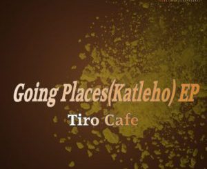 Tiro Cafe & Thabisile - Going Places (Original Mix)