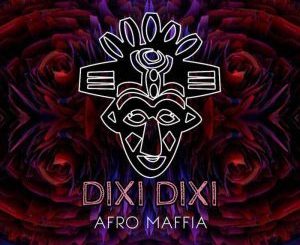Afro Maffia - Dixi Dixi