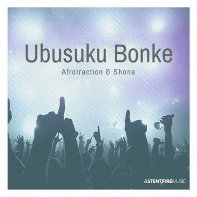 Afrotraction & Shona Ubusuku Bonke