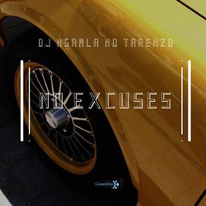 DJ Ngamla no Tarenzo No Excuses