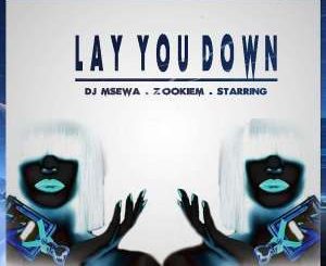 Dj Msewa, ZookieM & Starring – Lay You Down (Original Mix)