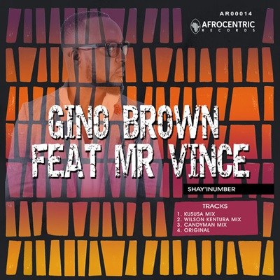 Gino Brown – Shay′INumber (Kususa Remix) Ft. Mr Vince