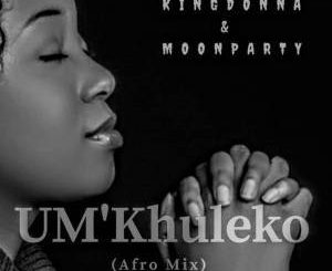 King Dona & Moon Party - UMkhuleko (Afro)
