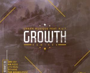 Urban Musique – Growth (Sir Rizio’s Dynamic Mix) Ft. R.U.T