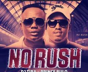 DJ Tira & Prince Bulo – No Rush (Lemon & Herb Remix)