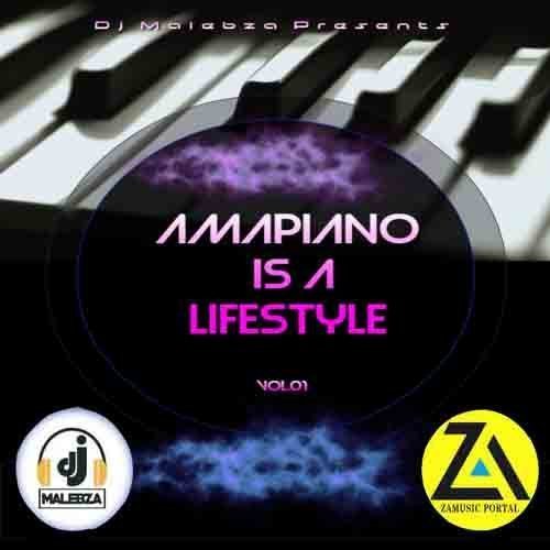 Dj Malebza – Amapiano Is A LifeStyle Vol.01