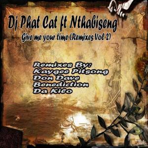 Dj Phat Cat – Give Me Your Time (Remixes) Ft. Nthabiseng