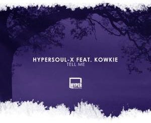 HyperSOUL-X - Tell Me (Afro HT) Ft. Kowkie
