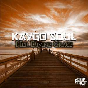 Kaygo Soul – Her Divine Grace (Original Mix) 