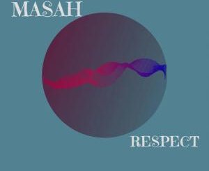 EP: Masah – Respect (Zip File)