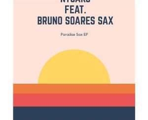 EP: Ntsako – Paradise Sax (Remixes) Ft. Bruno Soares Sax (Zip file)