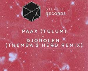 PAAX (Tulum) - Djorolen (THEMBA’s Herd Extended Remix)