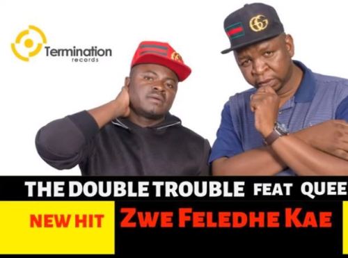 The Double Trouble – Zwe Feledhe Kae Ft. Queen Vosho