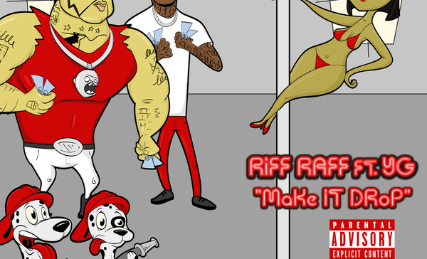 Riff Raff – Make It Drop Ft. YG