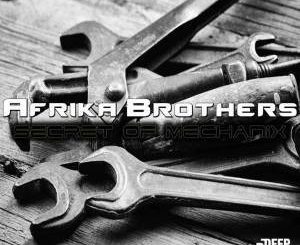 Afrika Brothers - Secret Of Mechanix (Original Mix)