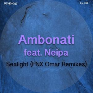 Ambonati, Neipa – Sealight (FNX Omar Remix)