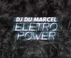 EP: DJ Dú Marcel – Eletro Power (Zip file)